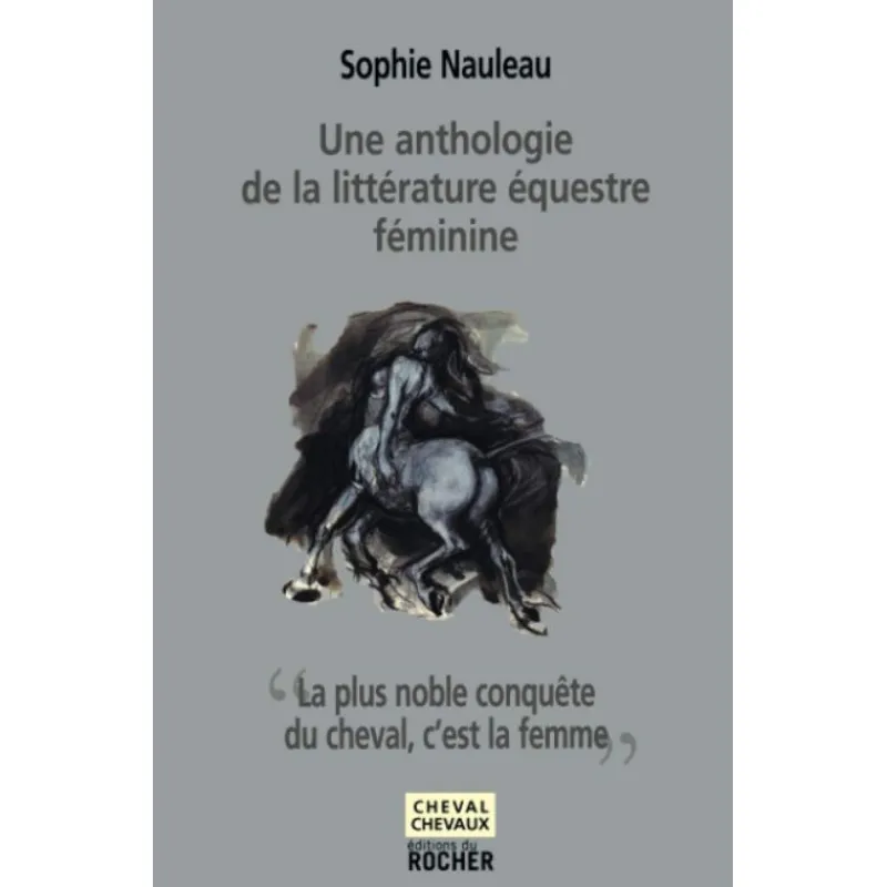 EQUIBOOKS Une anthologie de la littérature équestre féminine - Editions du Rocher< Librairie Equibooks